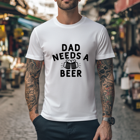 Dad Needs A Beer